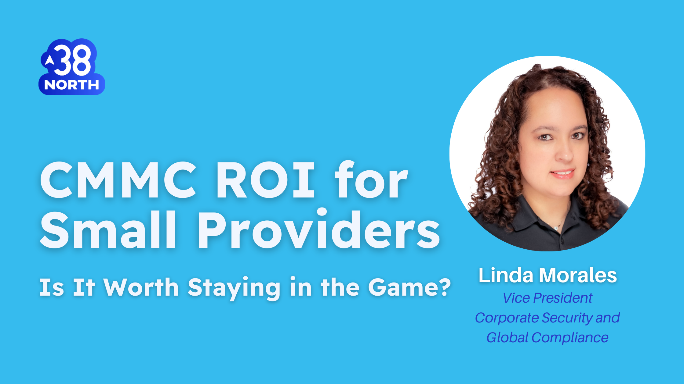 CMMC Compliance for Small DoD Subcontractors: How to Decide Whether to Stay in the Game | cybersecurity | compliance | 38North Security | Linda Morales