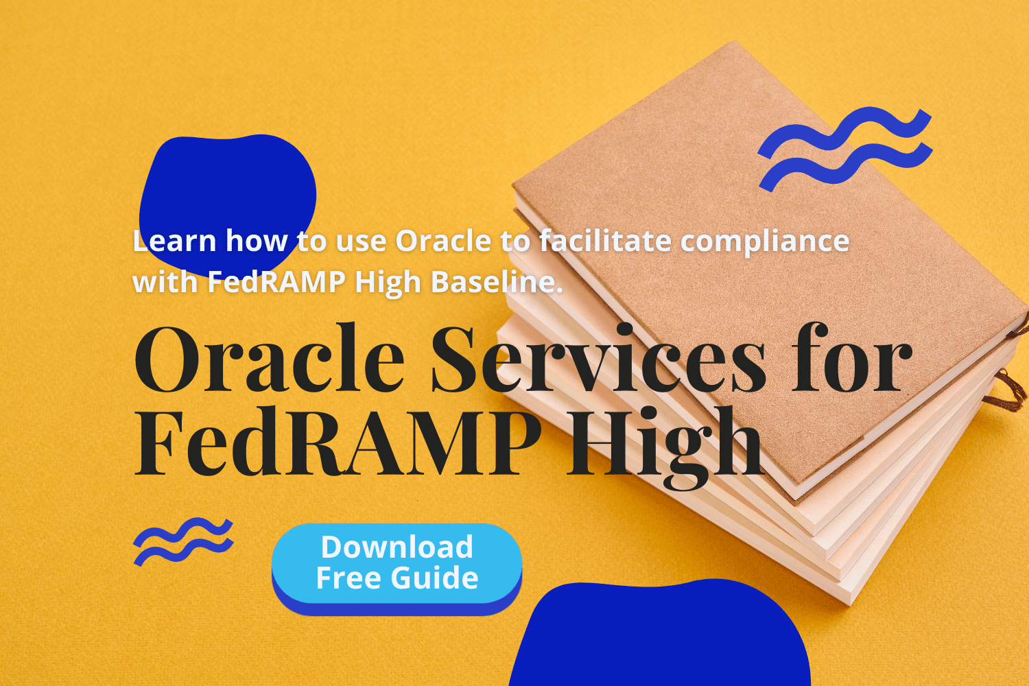 2024 In-Depth Guide to Oracle Services for FedRAMP High Baseline | 38North Security | cybersecurity compliance