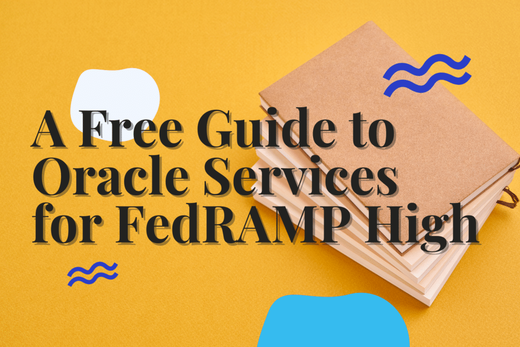 FedRAMP High: In-Depth Guide to OCI Technical Services