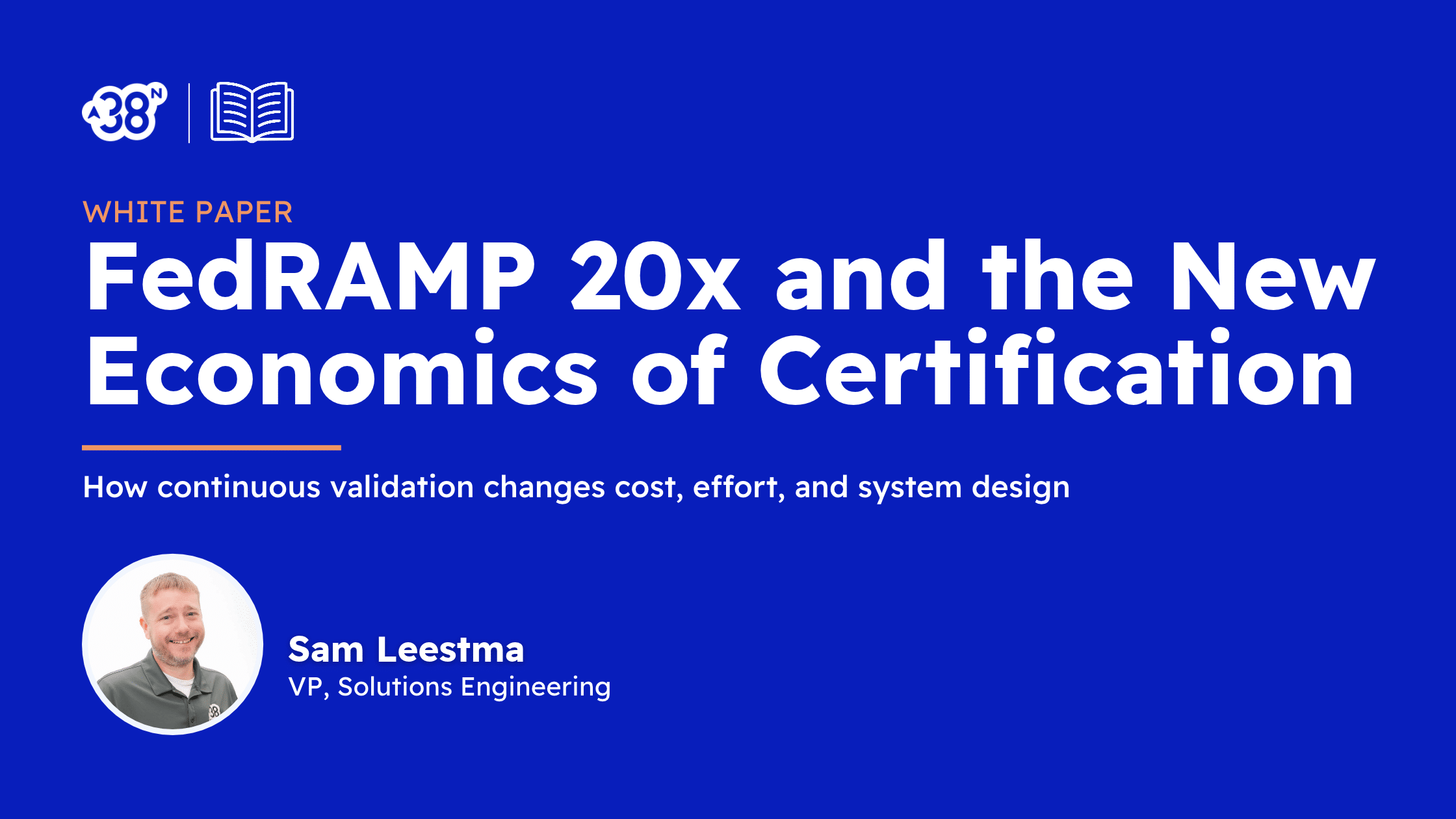 FedRAMP 20x and the New Economics of Certification | Sam Leestma | 38North Security